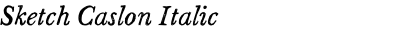 Sketch Caslon Italic